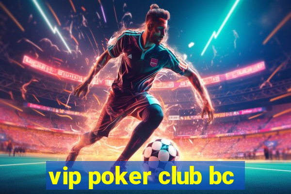 vip poker club bc