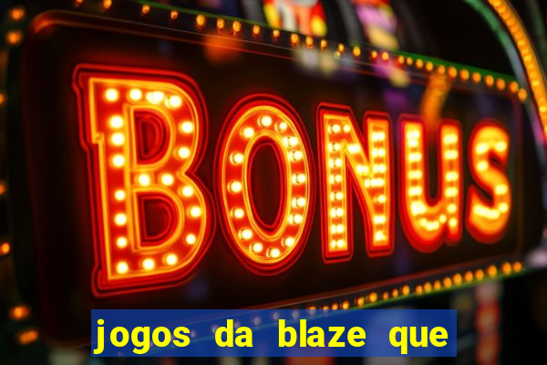 jogos da blaze que mais pagam