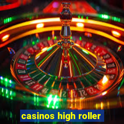 casinos high roller