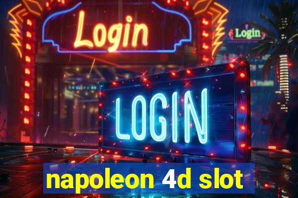 napoleon 4d slot