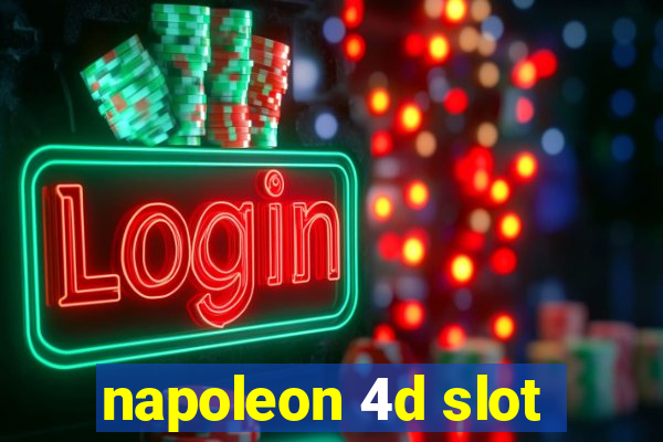 napoleon 4d slot