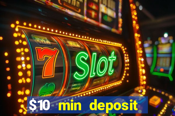 $10 min deposit online aus casinos