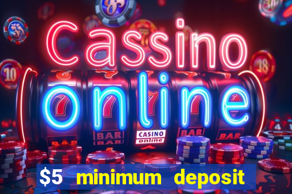 $5 minimum deposit casino nz