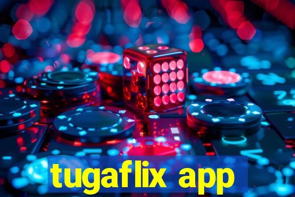 tugaflix app