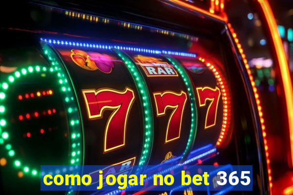 como jogar no bet 365