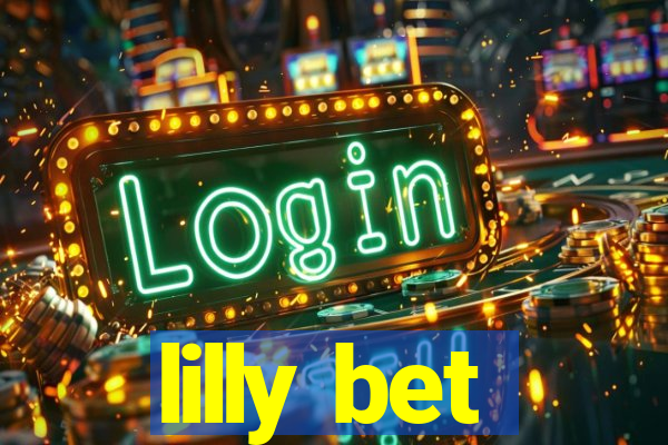 lilly bet