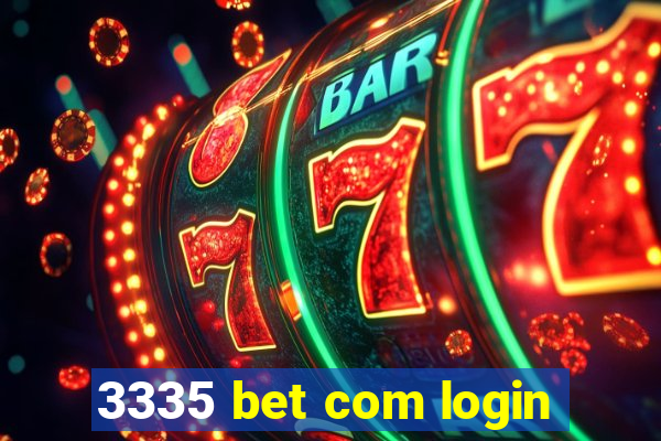 3335 bet com login