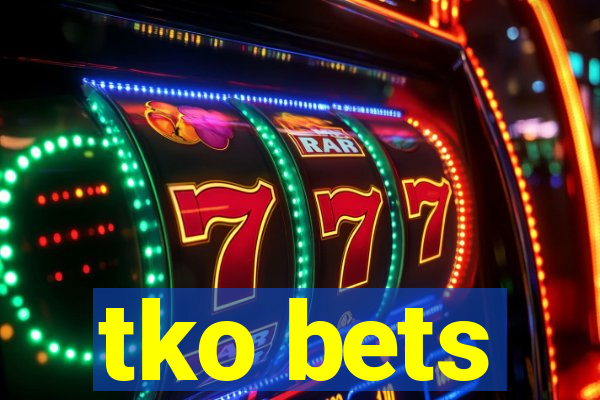 tko bets