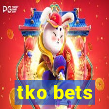 tko bets