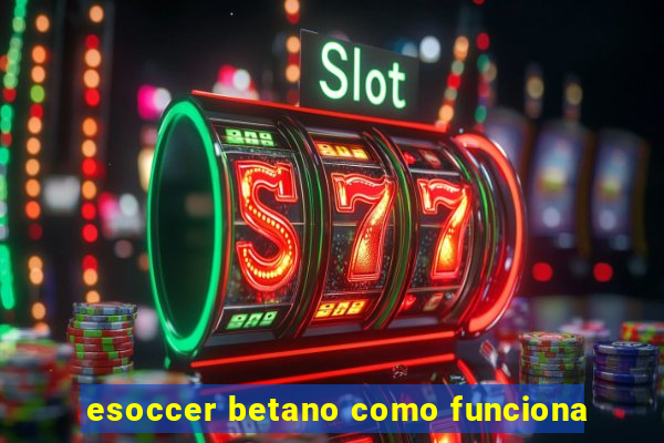 esoccer betano como funciona