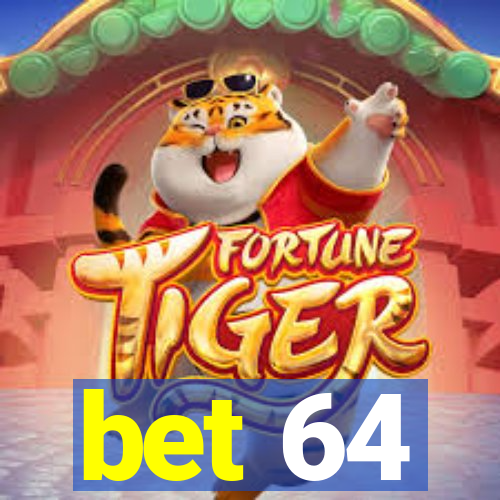 bet 64