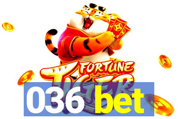 036 bet