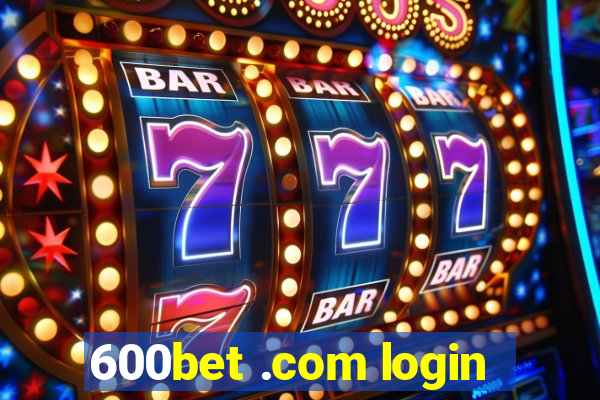 600bet .com login