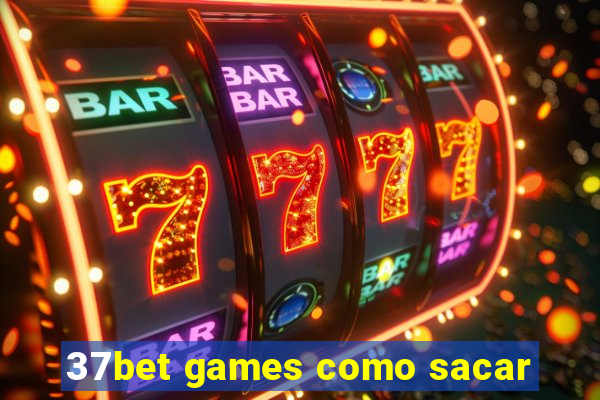 37bet games como sacar