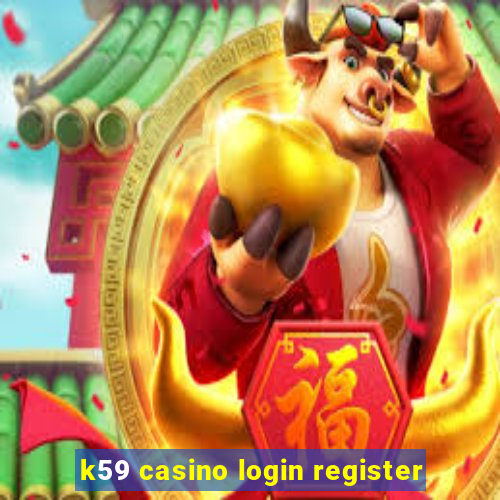 k59 casino login register