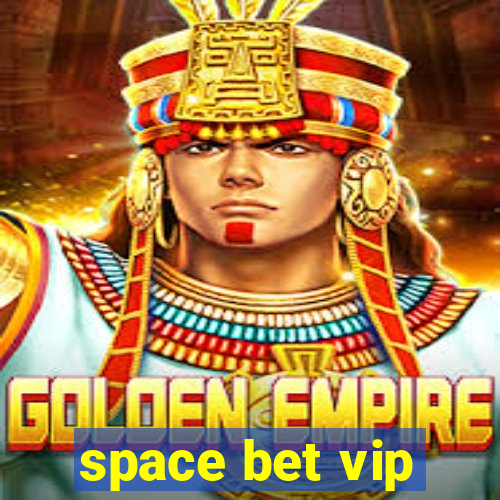 space bet vip