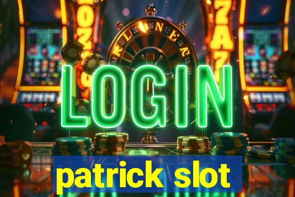 patrick slot