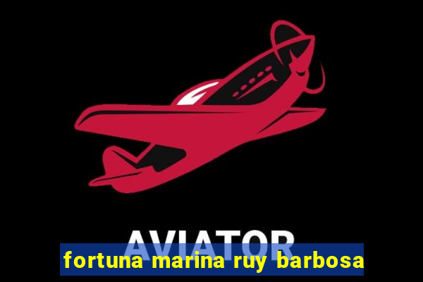 fortuna marina ruy barbosa