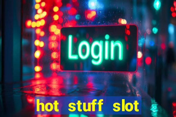 hot stuff slot machine app