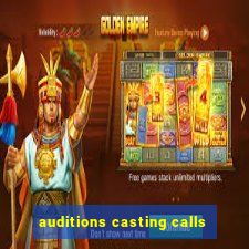 auditions casting calls