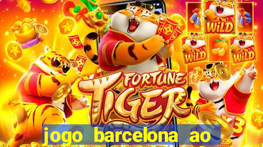 jogo barcelona ao vivo futemax