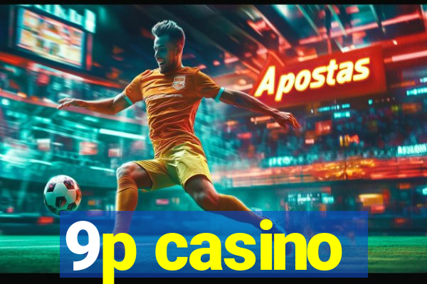 9p casino