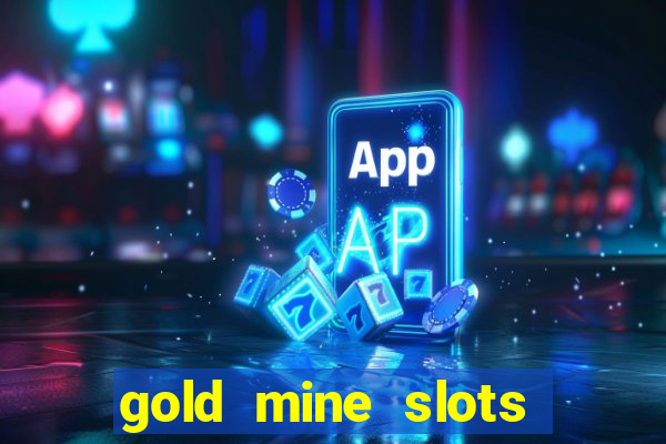 gold mine slots for real money paypal