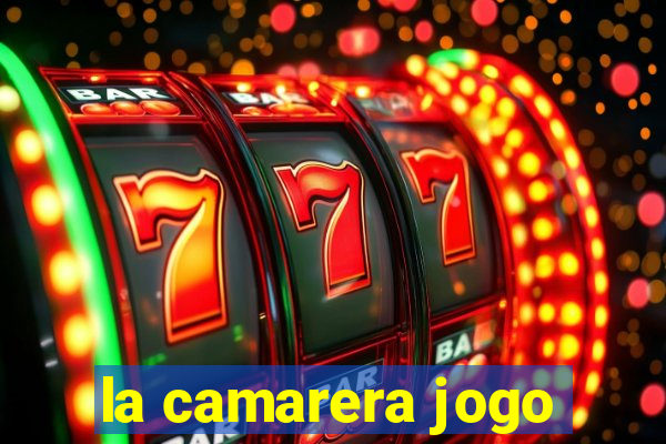 la camarera jogo