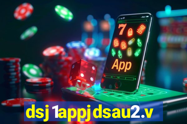 dsj1appjdsau2.vip