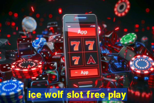 ice wolf slot free play