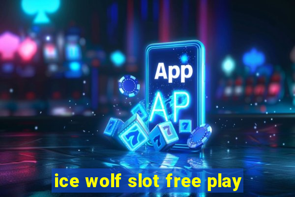 ice wolf slot free play