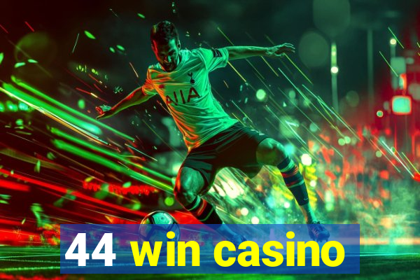 44 win casino