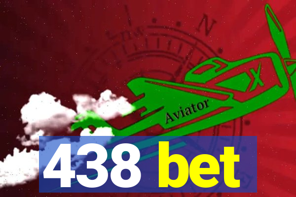 438 bet