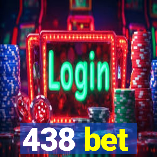 438 bet