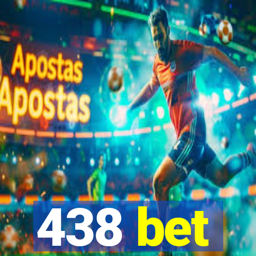 438 bet