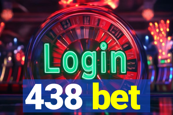 438 bet