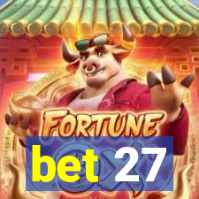 bet 27