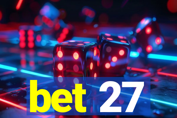 bet 27