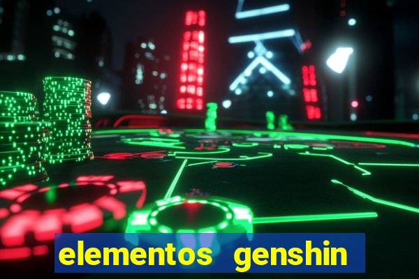 elementos genshin impact fraquezas