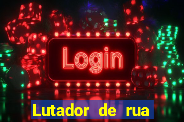 Lutador de rua filme completo dublado mega filmes