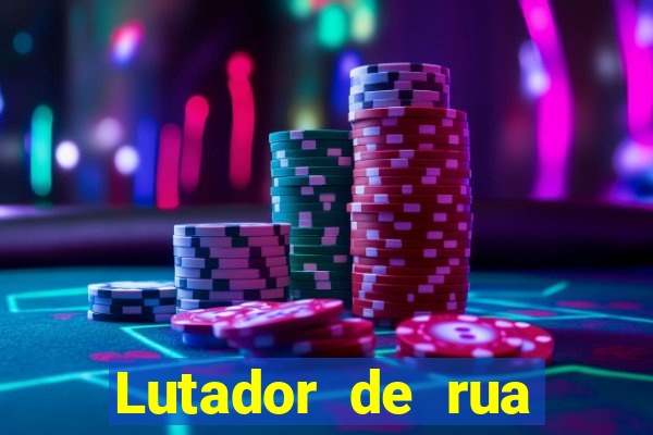 Lutador de rua filme completo dublado mega filmes