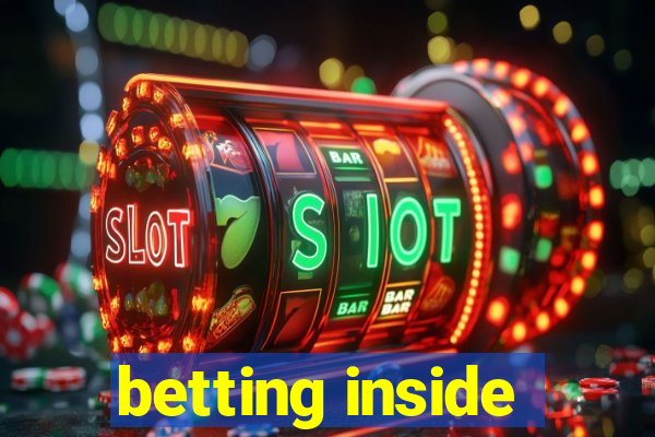 betting inside