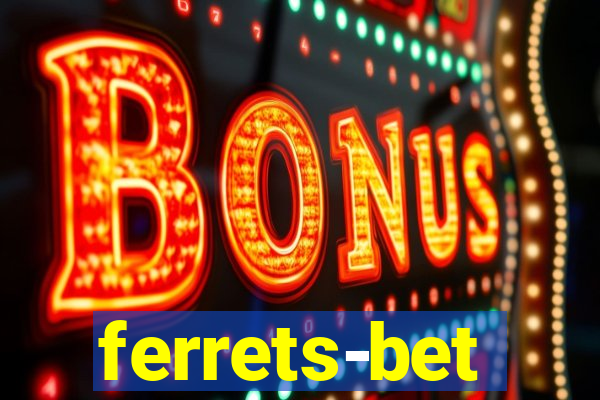 ferrets-bet