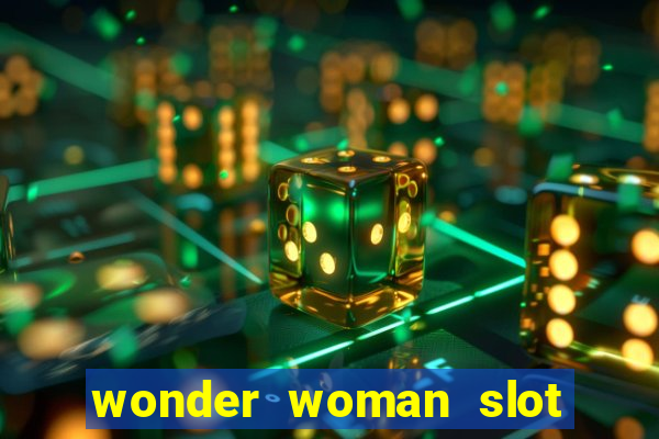 wonder woman slot machine free