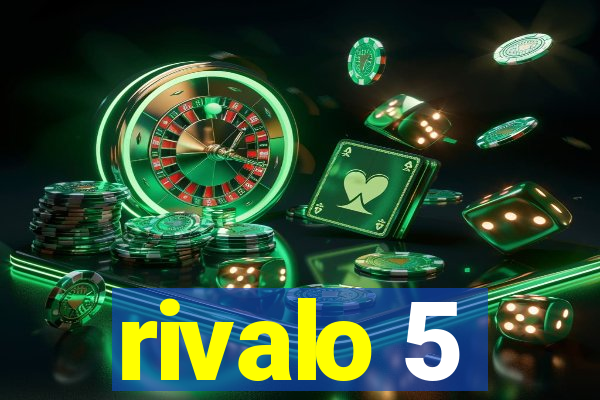 rivalo 5