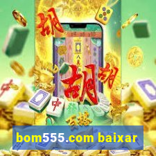 bom555.com baixar