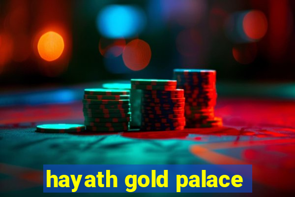 hayath gold palace