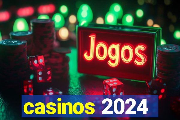 casinos 2024