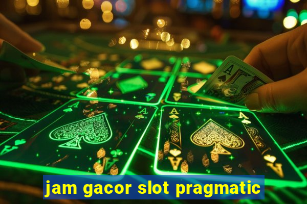 jam gacor slot pragmatic