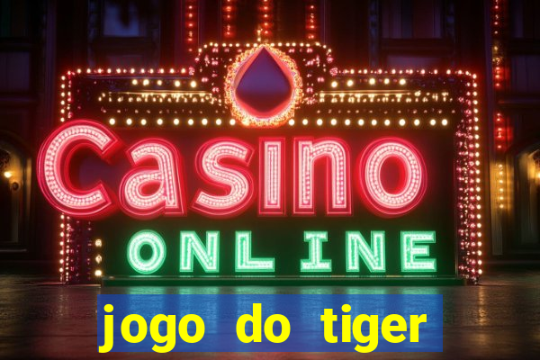 jogo do tiger bonus cadastro